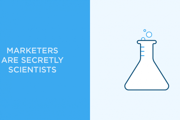 Marketers are Secretly Scientists